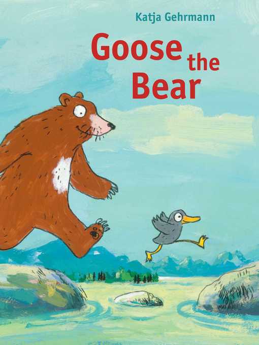 Title details for Goose the Bear by Katja Gehrmann - Available